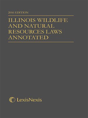 cover image of Illinois Wildlife and Natural Resources Laws Annotated